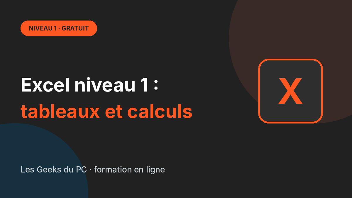 Excel niveau 1 : premiers tableaux et calculs