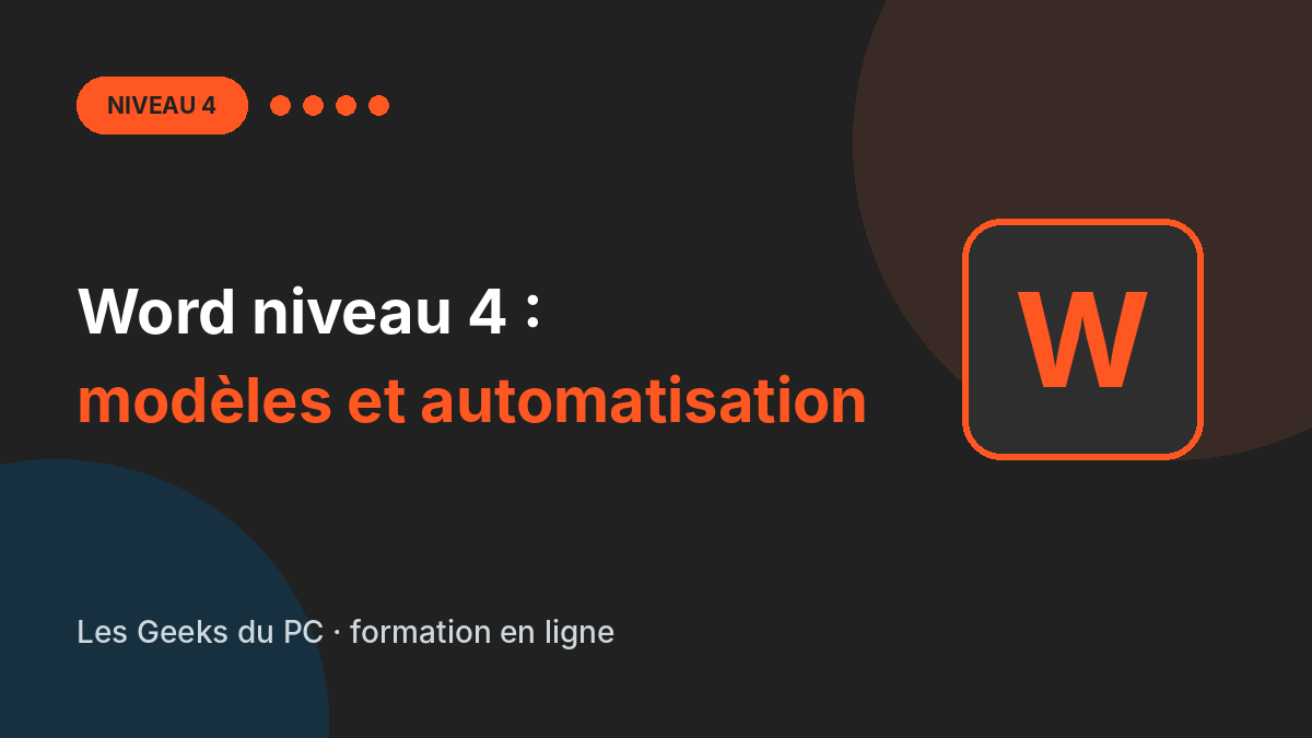 Word niveau 4 : formulaires, modèles d'entreprise et automatisation
