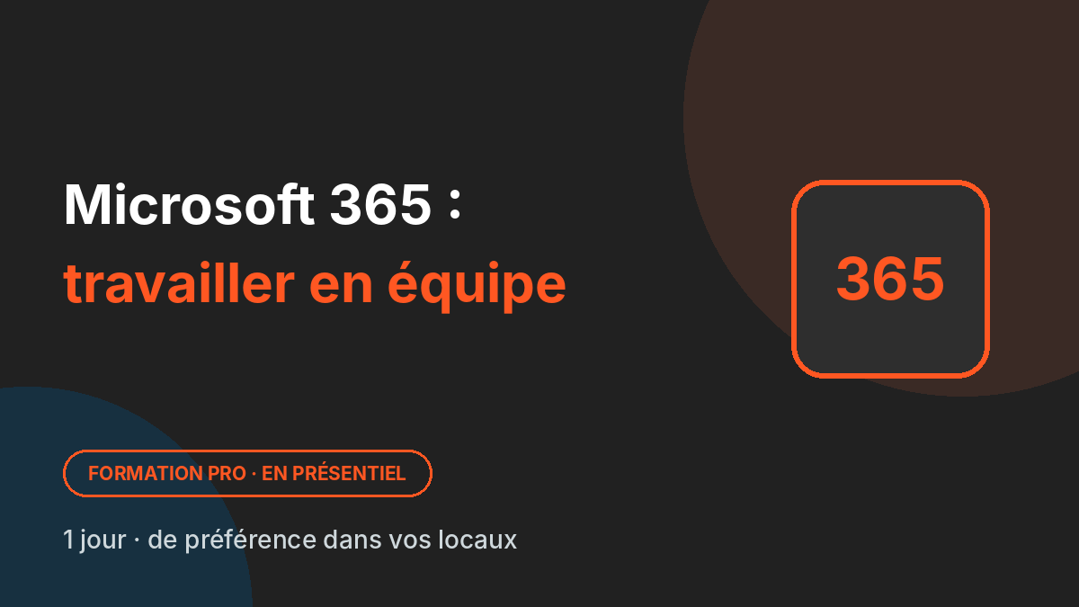 Microsoft 365 : travailler en équipe avec OneDrive, Outlook et Teams